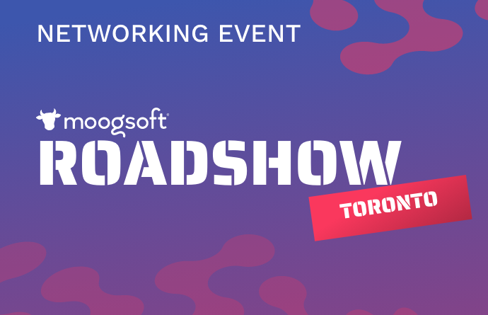 Moogsoft Networking Event: Toronto Roadshow