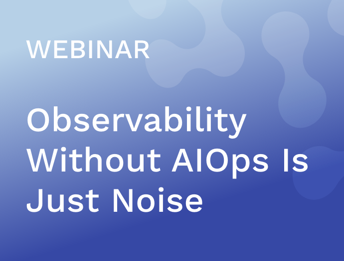 Observability Without AIOps Is Just Noise