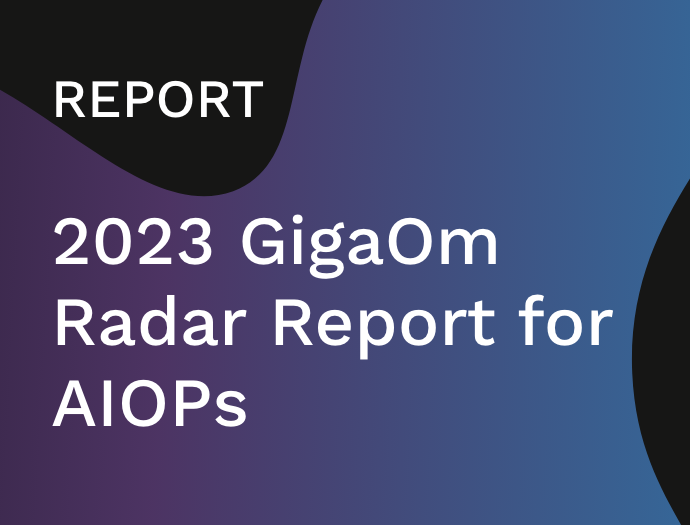 GigaOm Radar Report for AIOps 2023